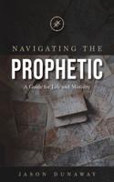 Navigating the Prophetic