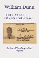 BOOT: An LAPD Officer's Rookie Year