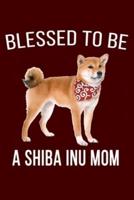 Blessed To Be A Shiba Inu Mom