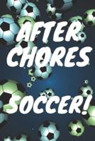 After Chores SOCCER!