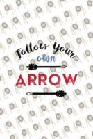 Follow Your Own Arrow