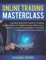 Online Trading Masterclass: Complete Beginners Guide to Trading Stocks, Forex & Cryptocurrency with Swing, Position & Day Trading Guides + Investing Techniques from Great Investors