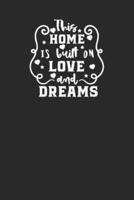 This Home Is Built On Love And Dreams