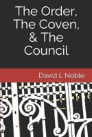 The Order, The Coven, & The Council