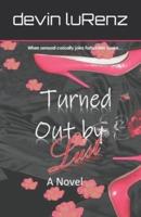 Turned Out By Lust