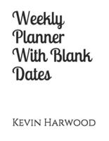 Weekly Planner With Blank Dates