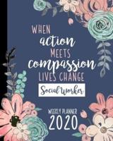 When Action Meets Compassion Lives Change Social Worker Weekly Planner