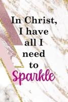 In Christ I Have All I Need To Sparkle
