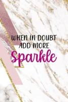 When In Doubt Add More Sparkle