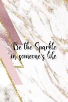 Be The Sparkle In Someone's Life