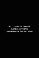 Wall Street People Learn Nothing And Forget Everything