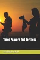 Three Prayers And Sermons