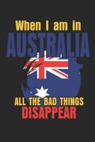 When I Am In Australia All The Bad Things Disappear