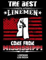 The Best Linemen Come From Mississippi Lineman Log Book