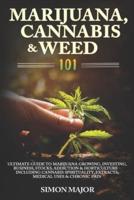 Marijuana, Cannabis & Weed 101