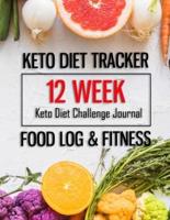 12 Week Keto Diet Challenge Journal - Keto Diet Tracker Food Log & Fitness