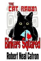 The Cat Rabbi "Binkers Squared"