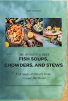 The World's 35 Best Fish Soups, Chowders, and Stews