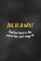 She Is A Wolf And His Heart Is The Moon Her Soul Sings To