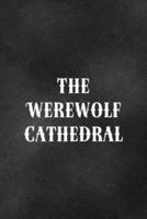 The Werewolf Cathedral