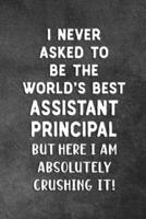 I Never Asked To Be The World's Best Assistant Principal