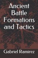 Ancient Battle Formations and Tactics