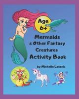 Mermaids & Other Fantasy Creatures Activity Book