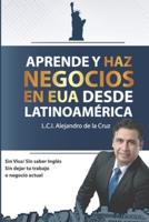Aprende Y Haz Negocios En EUA Desde Latinoamérica