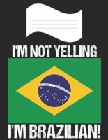 I'm Not Yelling I'm Brazilian