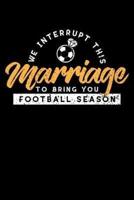 We Interrupt This Marriage To Bring You Football Season