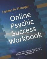 Online Psychic Success Workbook: Insider Tips & Exercises to Create Your Business, Build Clientele & Stay Sane as an Intuitive Practitioner