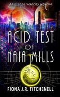 The Acid Test of Naia Mills