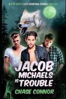 Jacob Michaels Is Trouble (A Point Worth LGBTQ Paranormal Romance Book 5)