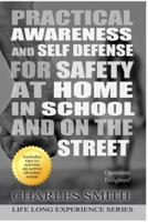 Practical Awareness And Self Defense For Safety At Home In School And On The Street