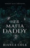 Her Mafia Daddy: A Dark Daddy Romance