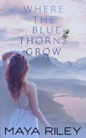 Where The Blue Thorns Grow