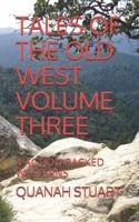 Tales of the Old West Volume Three