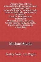 Observações Sobre a Impossibilidade, Incompletude, Paraconsistência, Indecidabilidade, Aleatoriedade, Computabilidade, Paradoxo E Incerteza