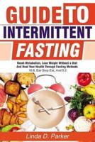 Guide To Intermittent Fasting