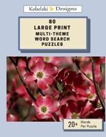 80 Large Print Multi-Theme Word Search Puzzles