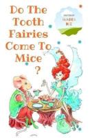 Do The Tooth Fairies Come To Mice?