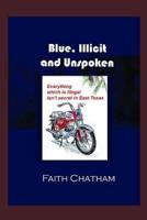 Blue, Illicit and Unspoken