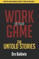 Work On Your Game