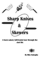 Sharp Knives & Skewers