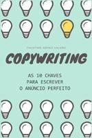 COPYWRITING - As 10 Chaves Para Escrever O Anúncio Perfeito