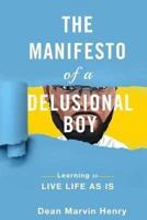 The Manifesto Of A Delusional Boy