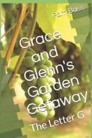 Grace and Glenn's Garden Getaway