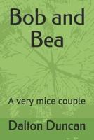Bob and Bea