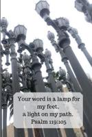 Your Word Is a Lamp for My Feet, A Light on My Path. Psalm 119