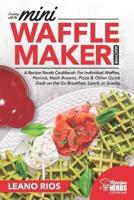 Cooking With the Mini Waffle Maker Machine